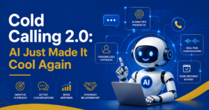 Cold Calling 2.0 AI Just Made It Cool Again