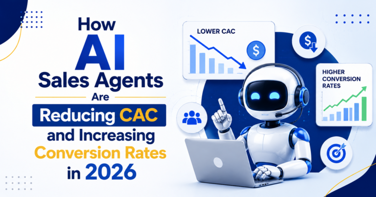 How AI Sales Agents Are Reducing CAC and Increasing Conversion Rates in 2026